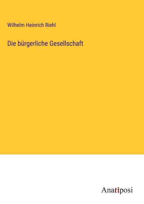 Wilhelm Heinrich Riehl: Die bürgerliche Gesellschaft, Buch