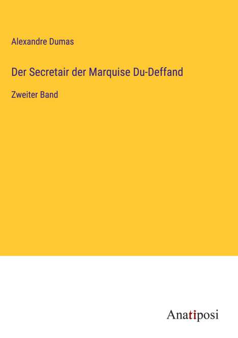 Alexandre Dumas: Der Secretair der Marquise Du-Deffand, Buch