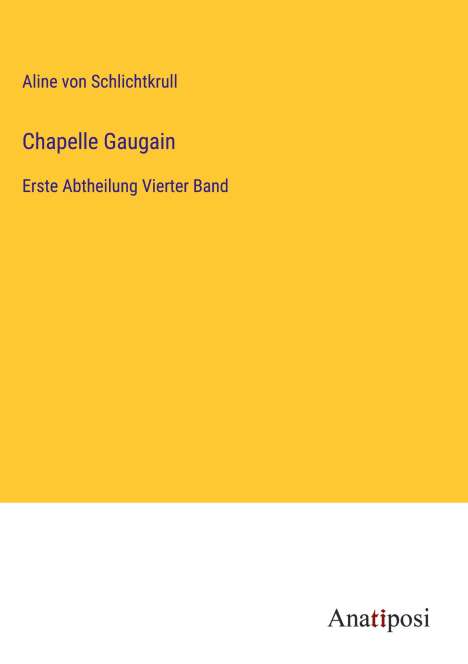 Aline von Schlichtkrull: Chapelle Gaugain, Buch