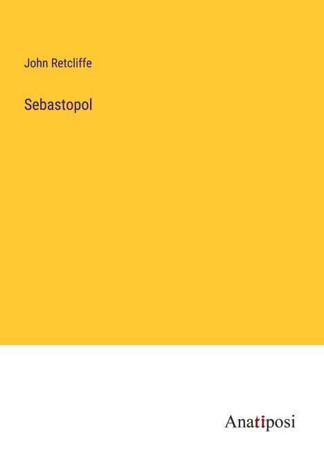 John Retcliffe: Sebastopol, Buch