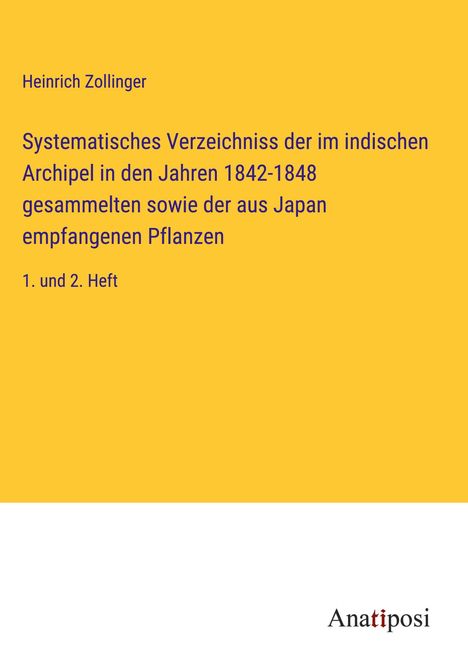 Heinrich Zollinger: Systematisches Verzeichniss der im indischen Archipel in den Jahren 1842-1848 gesammelten sowie der aus Japan empfangenen Pflanzen, Buch