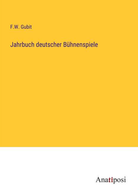 F. W. Gubit: Jahrbuch deutscher Bühnenspiele, Buch