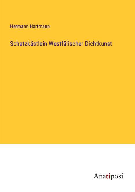 Hermann Hartmann: Schatzkästlein Westfälischer Dichtkunst, Buch