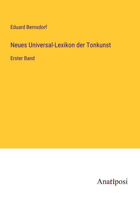 Eduard Bernsdorf: Neues Universal-Lexikon der Tonkunst, Buch