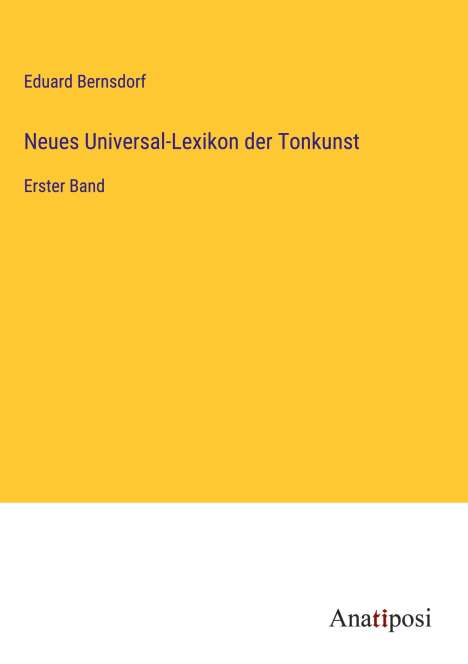 Eduard Bernsdorf: Neues Universal-Lexikon der Tonkunst, Buch