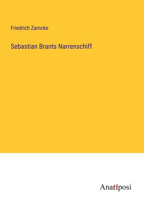 Friedrich Zarncke: Sebastian Brants Narrenschiff, Buch