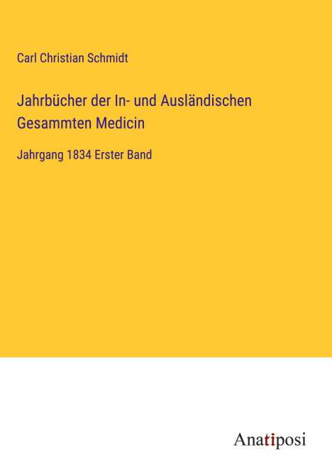 Carl Christian Schmidt: Jahrbücher der In- und Ausländischen Gesammten Medicin, Buch