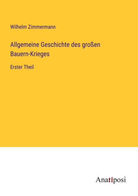 Wilhelm Zimmermann: Allgemeine Geschichte des großen Bauern-Krieges, Buch