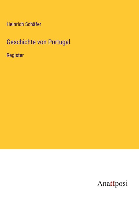 Heinrich Schäfer: Geschichte von Portugal, Buch
