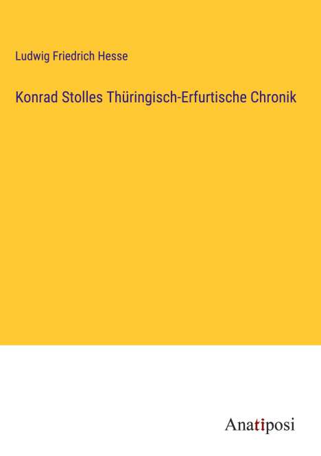 Ludwig Friedrich Hesse: Konrad Stolles Thüringisch-Erfurtische Chronik, Buch