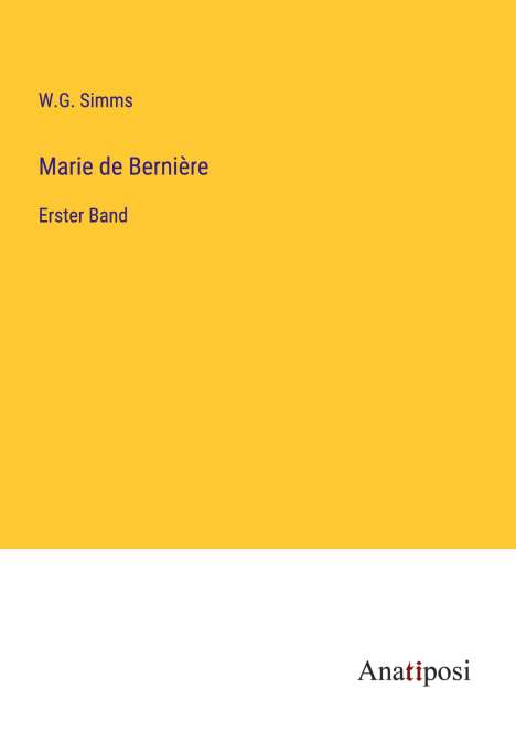 W. G. Simms: Marie de Bernière, Buch