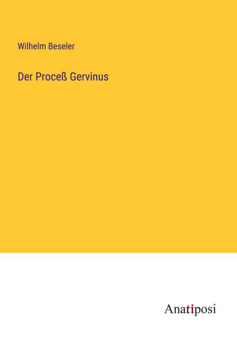 Wilhelm Beseler: Der Proceß Gervinus, Buch