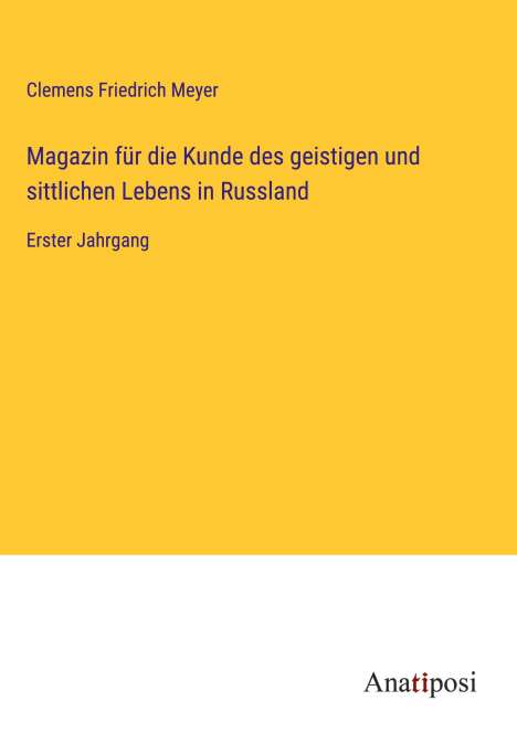 Clemens Friedrich Meyer: Magazin für die Kunde des geistigen und sittlichen Lebens in Russland, Buch