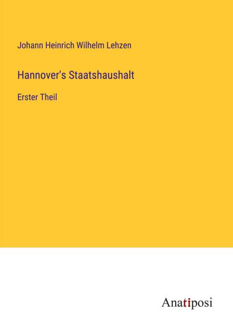 Johann Heinrich Wilhelm Lehzen: Hannover's Staatshaushalt, Buch