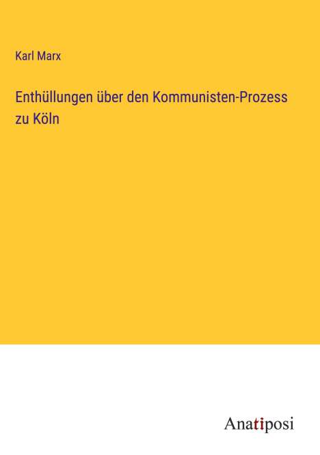Karl Marx: Enthüllungen über den Kommunisten-Prozess zu Köln, Buch