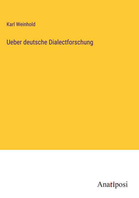 Karl Weinhold: Ueber deutsche Dialectforschung, Buch