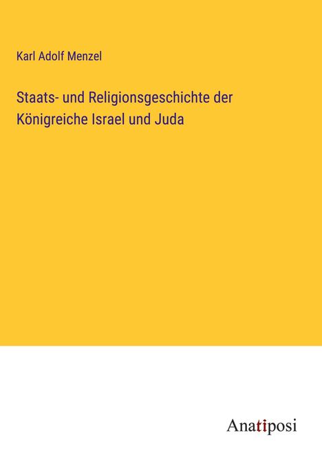 Karl Adolf Menzel: Staats- und Religionsgeschichte der Königreiche Israel und Juda, Buch