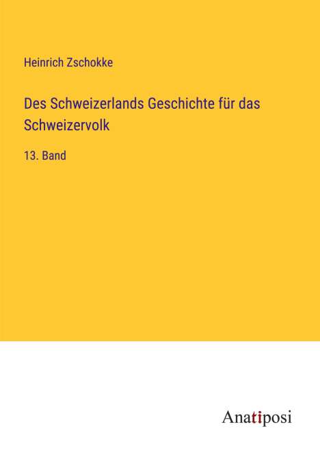 Heinrich Zschokke: Des Schweizerlands Geschichte für das Schweizervolk, Buch