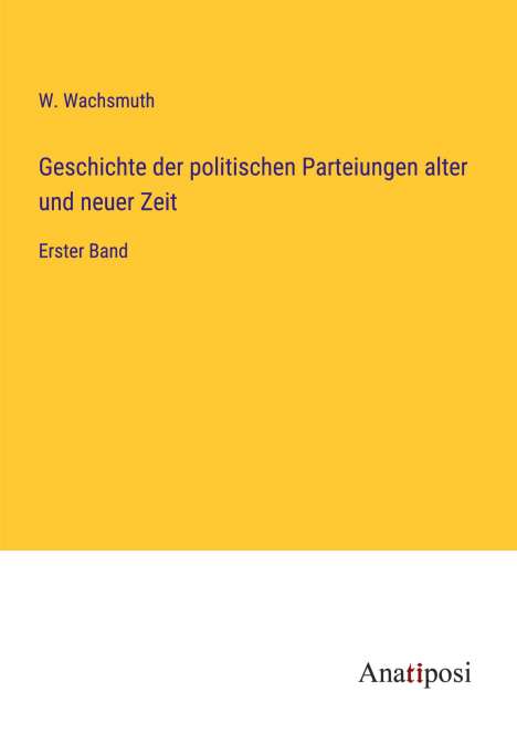 W. Wachsmuth: Geschichte der politischen Parteiungen alter und neuer Zeit, Buch
