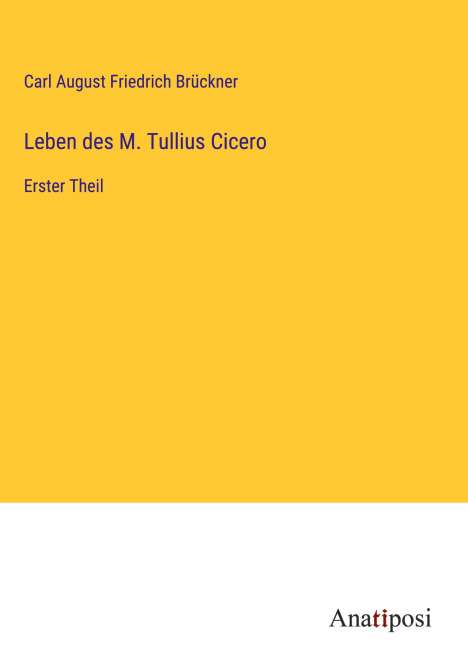 Carl August Friedrich Brückner: Leben des M. Tullius Cicero, Buch