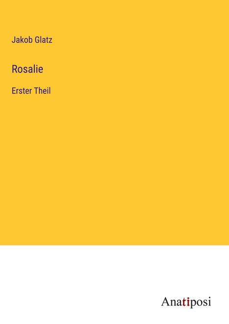 Jakob Glatz: Rosalie, Buch