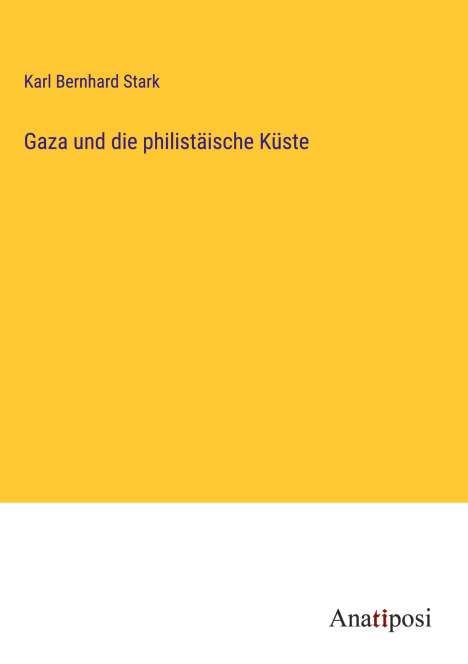 Karl Bernhard Stark: Gaza und die philistäische Küste, Buch