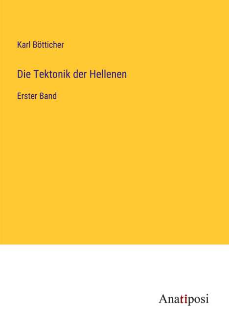 Karl Bötticher: Die Tektonik der Hellenen, Buch