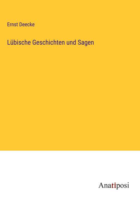 Ernst Deecke: Lübische Geschichten und Sagen, Buch