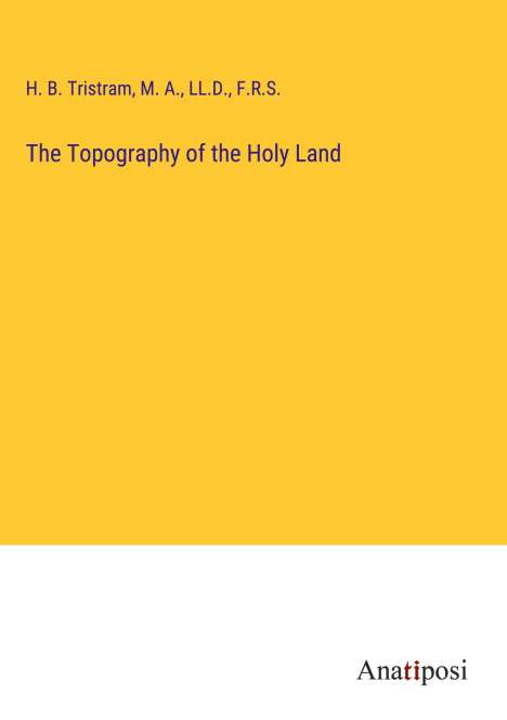 H. B. Tristram: The Topography of the Holy Land, Buch
