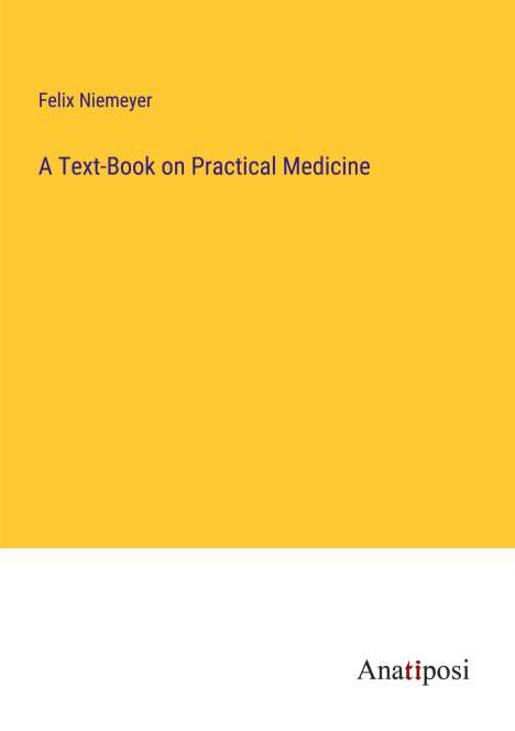 Felix Niemeyer: A Text-Book on Practical Medicine, Buch