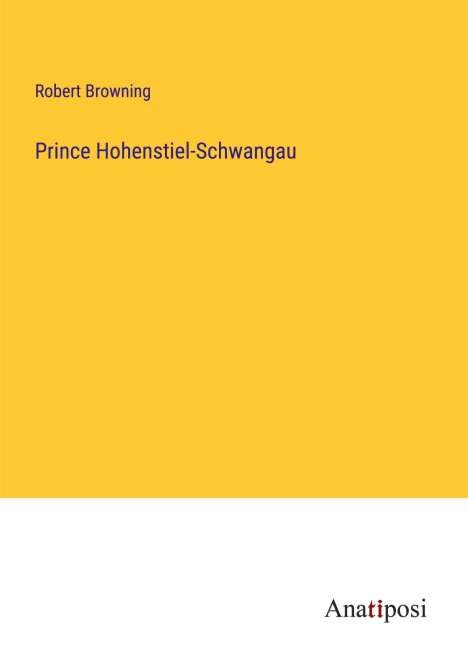 Robert Browning: Prince Hohenstiel-Schwangau, Buch