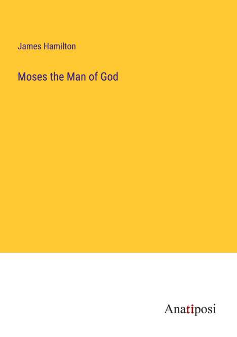 James Hamilton: Moses the Man of God, Buch