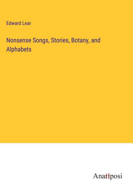 Edward Lear: Nonsense Songs, Stories, Botany, and Alphabets, Buch