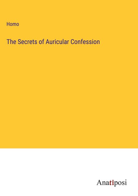 Homo: The Secrets of Auricular Confession, Buch
