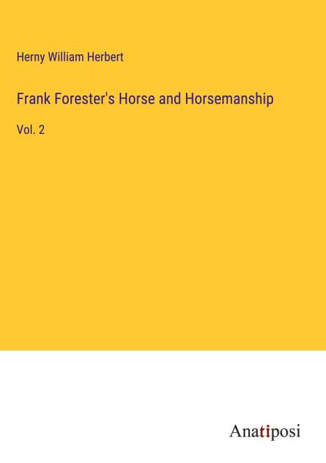 Herny William Herbert: Frank Forester's Horse and Horsemanship, Buch
