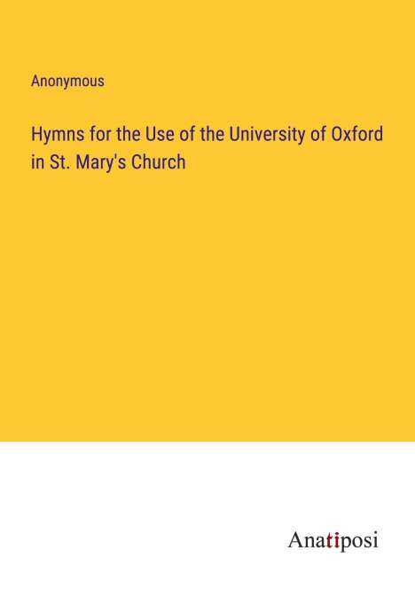 Anonymous: Hymns for the Use of the University of Oxford in St. Mary's Church, Buch
