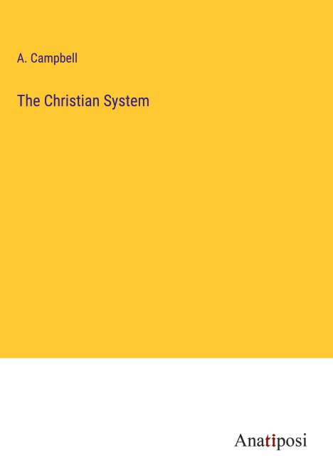 A. Campbell: The Christian System, Buch