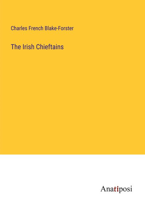 Charles French Blake-Forster: The Irish Chieftains, Buch