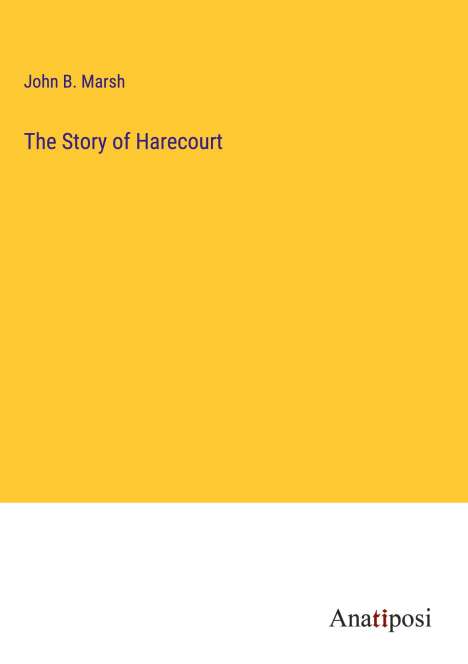 John B. Marsh: The Story of Harecourt, Buch