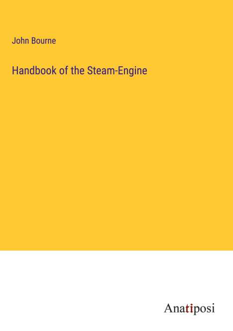 John Bourne: Handbook of the Steam-Engine, Buch