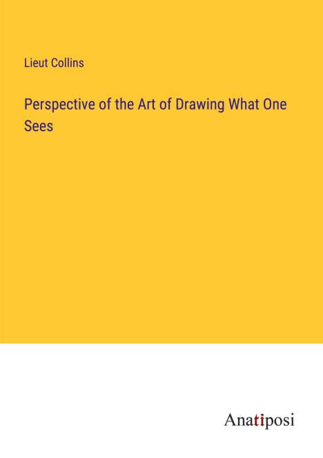 Lieut Collins: Perspective of the Art of Drawing What One Sees, Buch