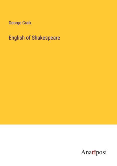 George Craik: English of Shakespeare, Buch