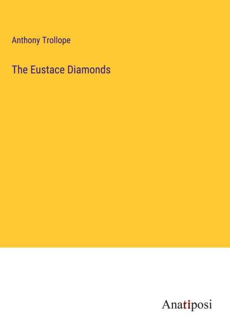 Anthony Trollope: The Eustace Diamonds, Buch