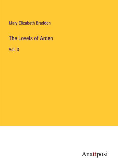 Mary Elizabeth Braddon: The Lovels of Arden, Buch