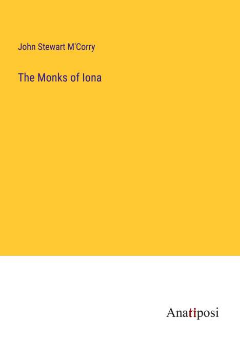 John Stewart M'Corry: The Monks of Iona, Buch