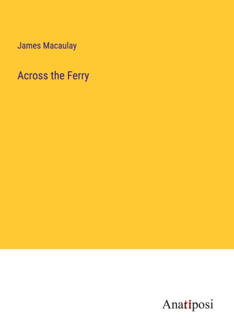 James Macaulay: Across the Ferry, Buch