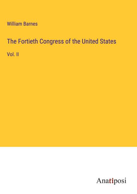 William Barnes: The Fortieth Congress of the United States, Buch