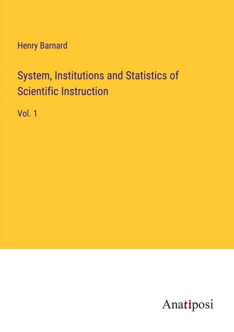 Henry Barnard: System, Institutions and Statistics of Scientific Instruction, Buch