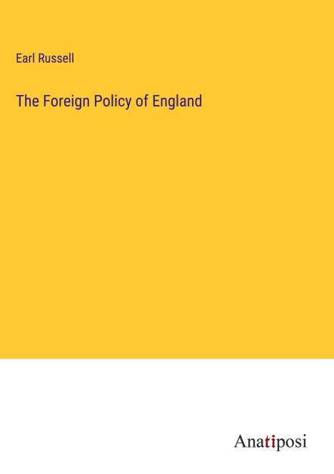 Earl Russell: The Foreign Policy of England, Buch