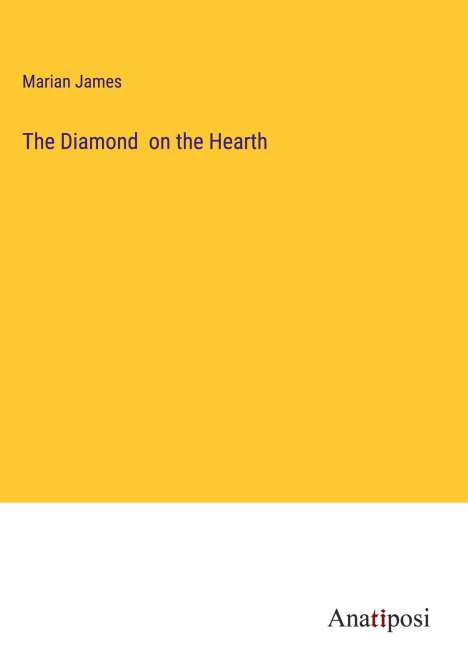 Marian James: The Diamond on the Hearth, Buch
